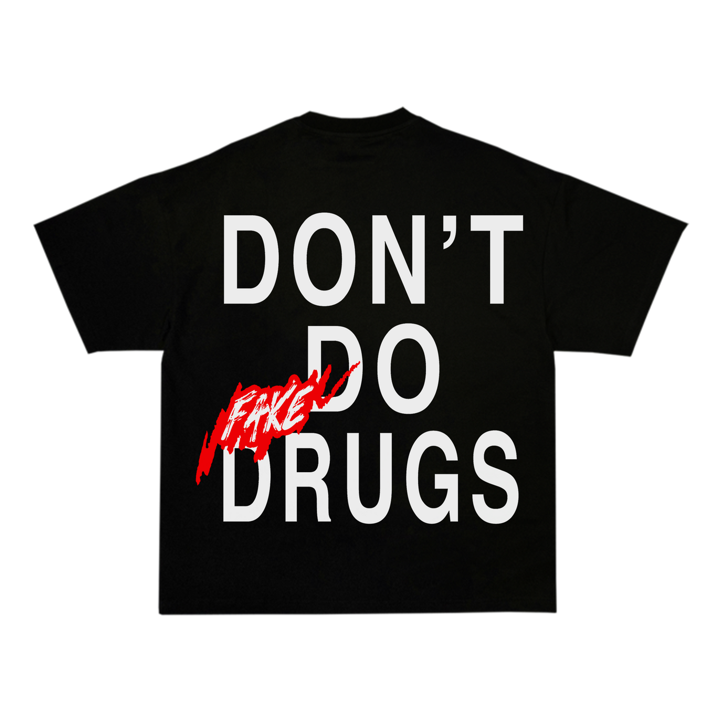 "Don't Do Fake Drugs" Tee